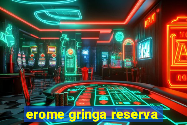 erome gringa reserva